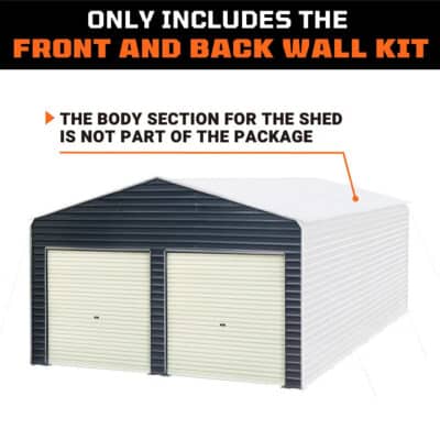 Banner reads 'Only includes the front and back wall kit' over a metal shed with a dark front and light side walls, two beige roller doors visible.